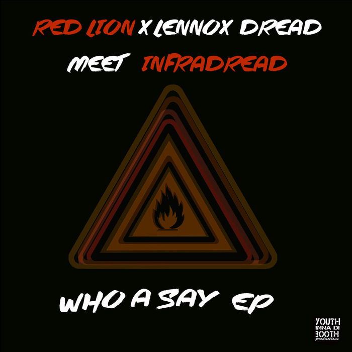 RED LION & LENNOX DREAD - Who A Say EP