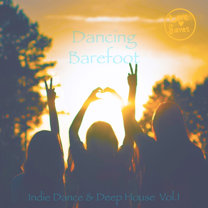 VARIOUS - Dancing Barefoot Vol 1 - Indie Dance & Deep House