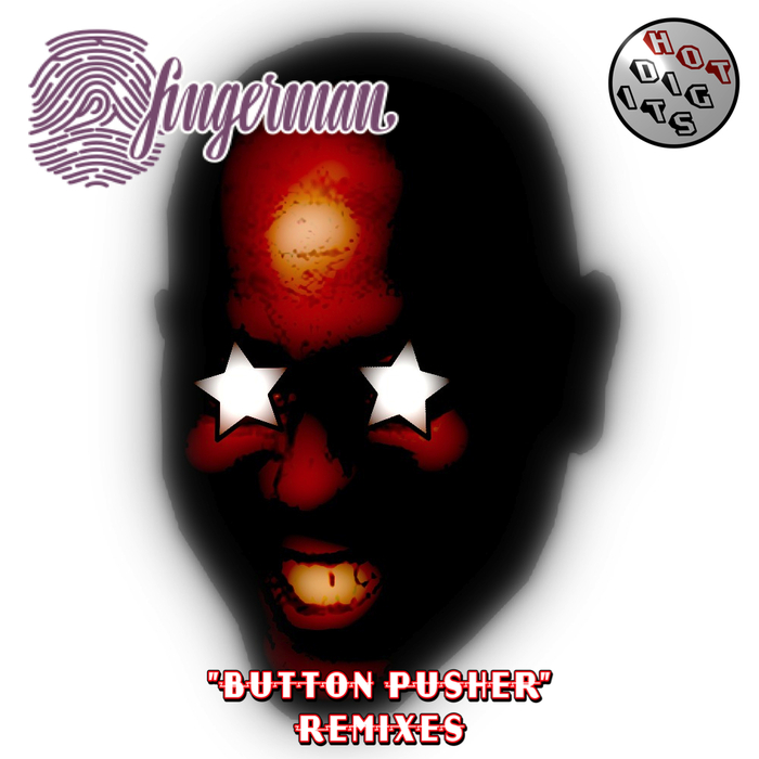 FINGERMAN - Button Pusher (Remixes)