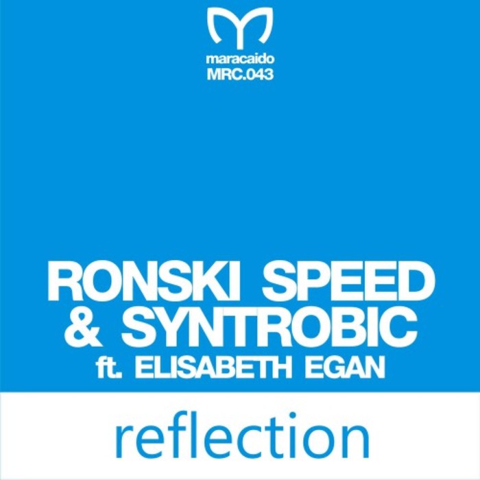 RONSKI SPEED & SYNTROBIC feat ELISABETH EGAN - Reflection