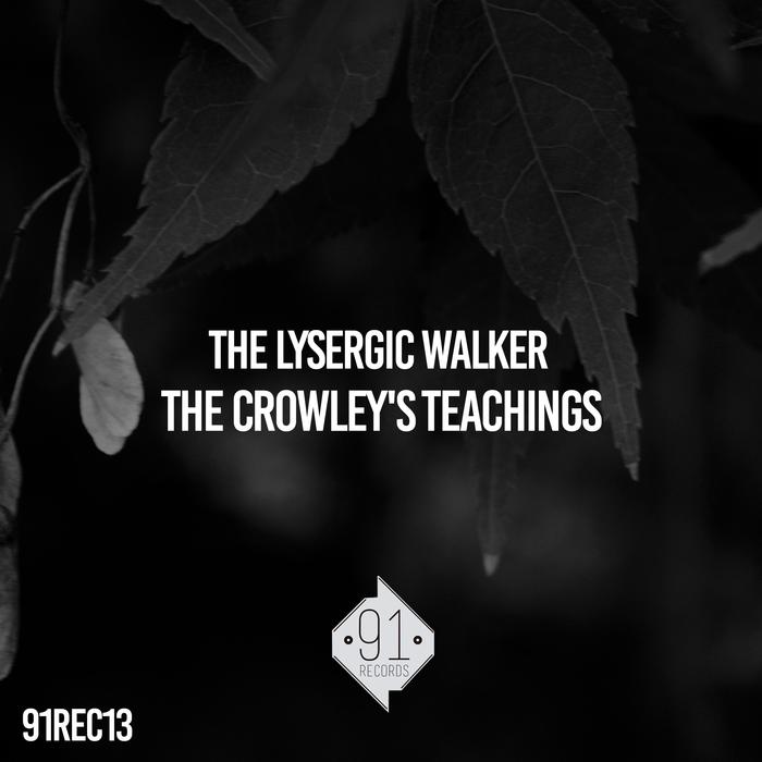 THE LYSERGIC WALKER - The Crowley's Teachings