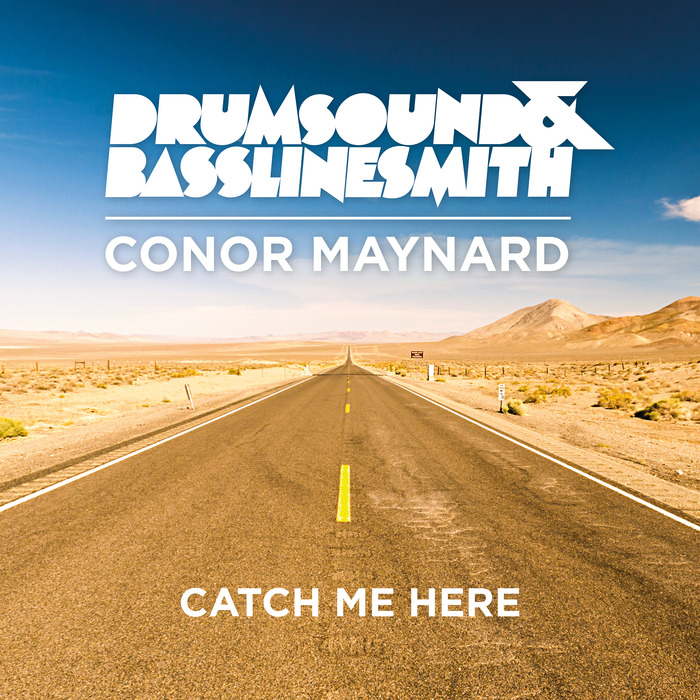 DRUMSOUND & BASSLINE SMITH feat CONOR MAYNARD - Catch Me Here