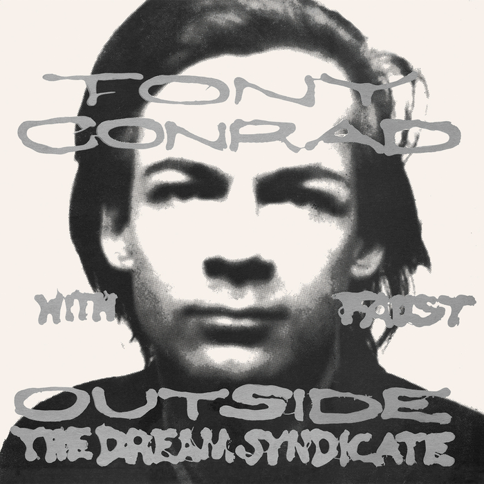 TONY CONRAD with FAUST - Outside The Dream Syndicate