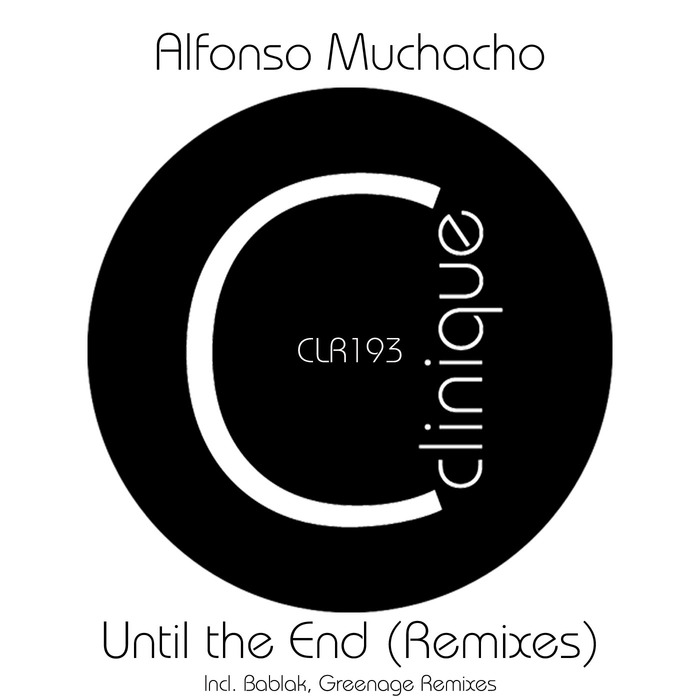 ALFONSO MUCHACHO - Until The End (Remixes)