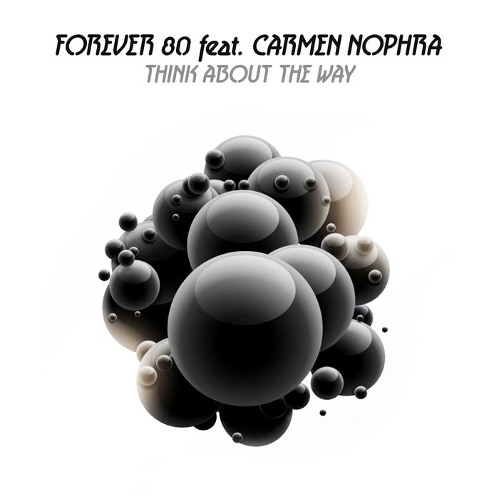 FOREVER 80 feat CARMEN NOPHRA - Think About The Way