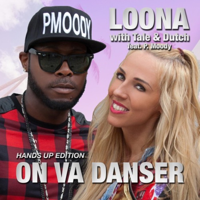 LOONA WITH TALE & DUTCH feat P MOODY - On Va Danser