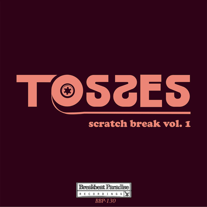 TOSSES - Scratch Break Vol 1