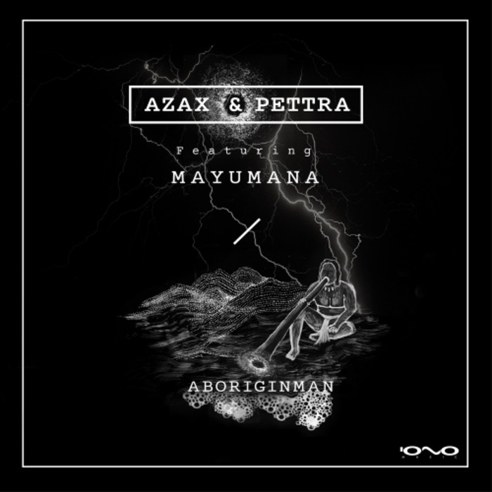 PETTRA/AZAX feat MAYUMANA - Aboriginman