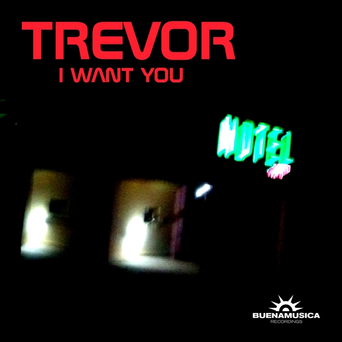 TREVOR - I Want You