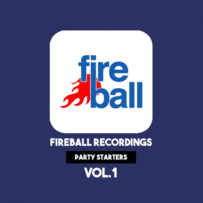 VARIOUS - Fireball Recordings/Party Starters Vol 1