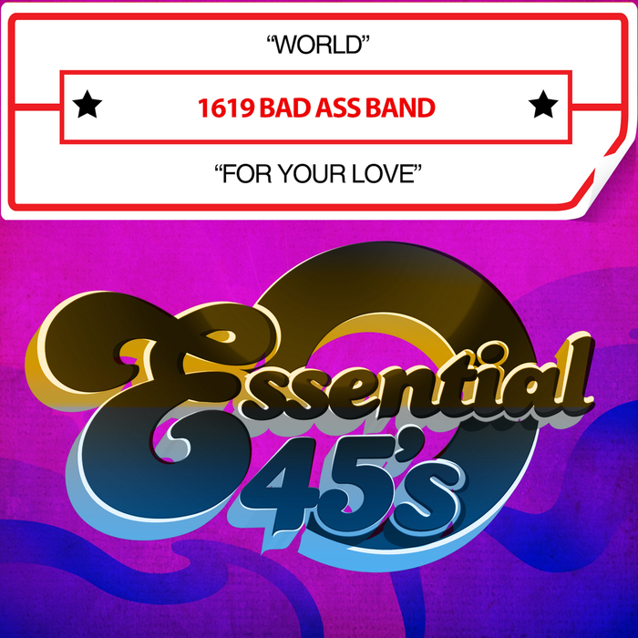 1619 BAD ASS BAND - World/For Your Love