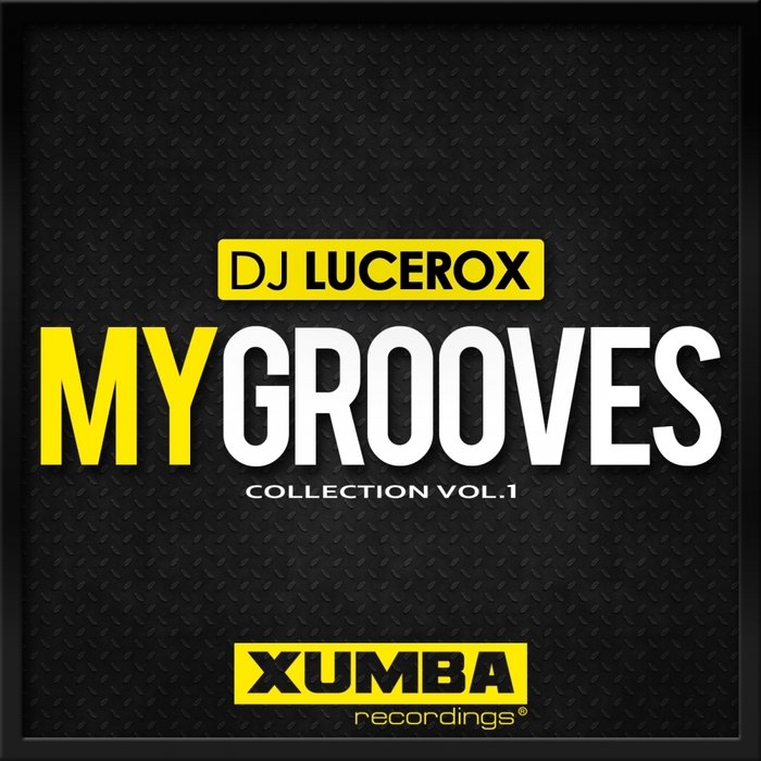 DJ LUCEROX - My Grooves Collection Vol 1