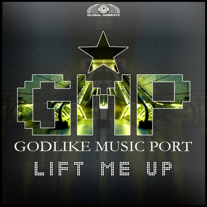 GODLIKE MUSIC PORT - Lift Me Up