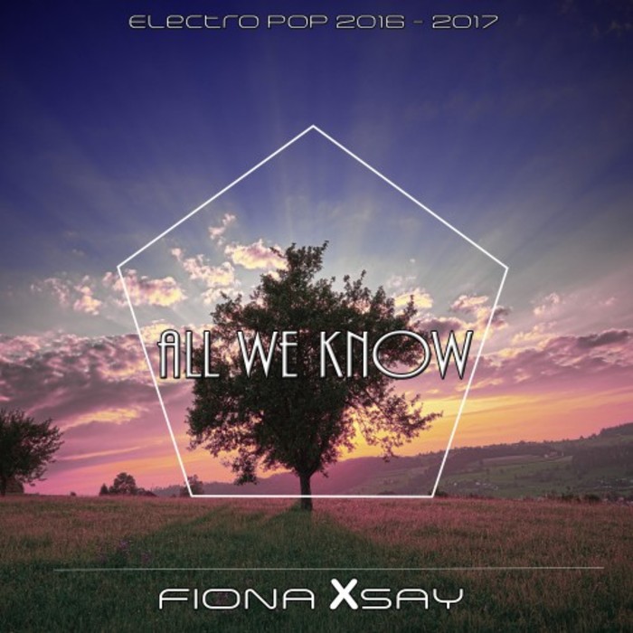 All We Know by Fiona Xsay on MP3, WAV, FLAC, AIFF & ALAC All We Know by Fiona Xsay on MP3, WAV, FLAC, AIFF & ALAC