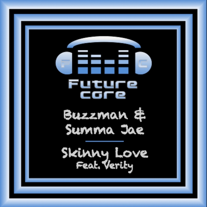 BUZZMAN & SUMMA JAE feat VERITY - Skinny Love