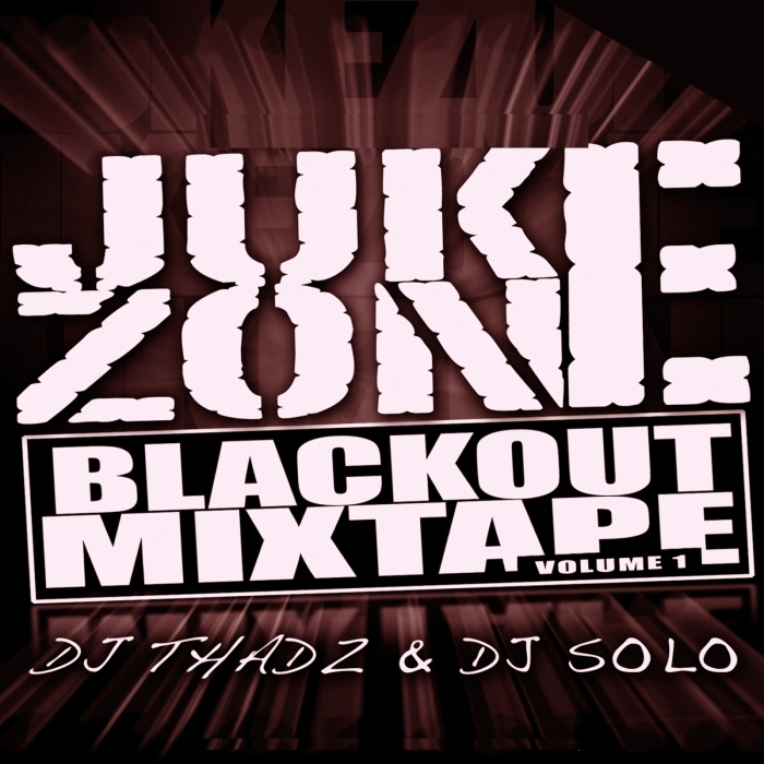 DJ SOLO/DJ THADZ - JukeZone BlackOut Vol 1