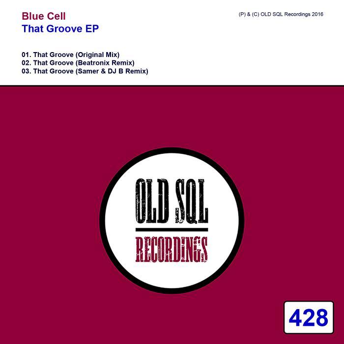 BLUE CELL - That Groove EP