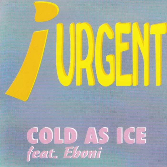 COLD AS ICE feat EBONI - Urgent