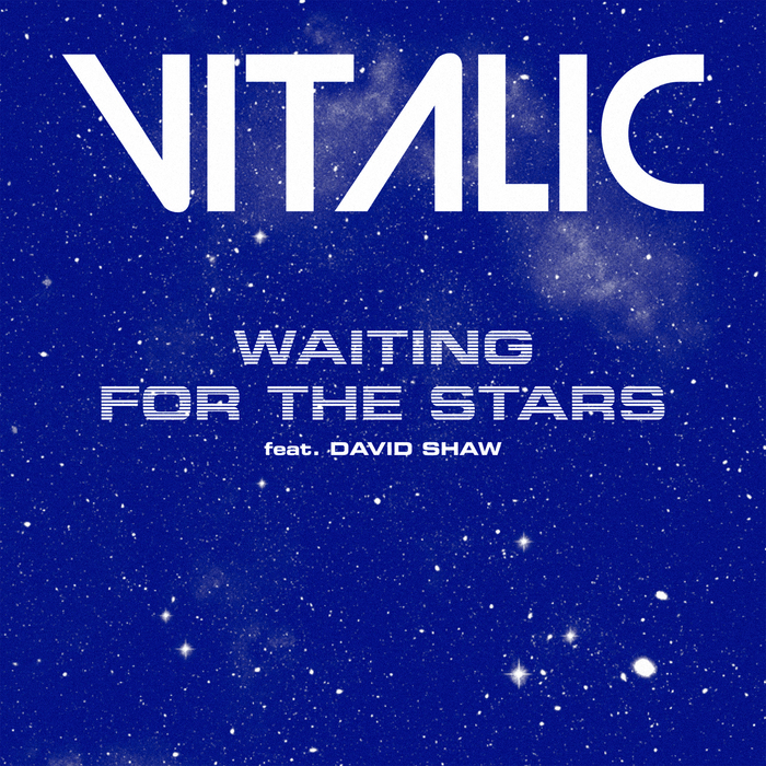 VITALIC - Waiting For The Stars (feat. David Shaw) - Single