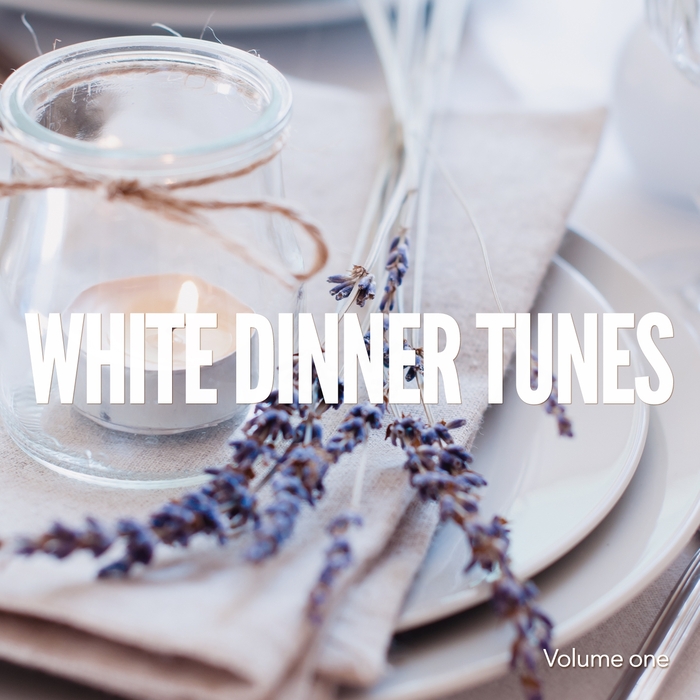 VARIOUS - White Dinner Tunes Vol 1 (Perfect Dinner Chill Tunes)