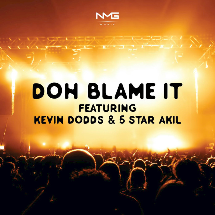 Doh Blame It by 5star Akil/Kevin Dodds on MP3, WAV, FLAC, AIFF & ALAC at Juno Download