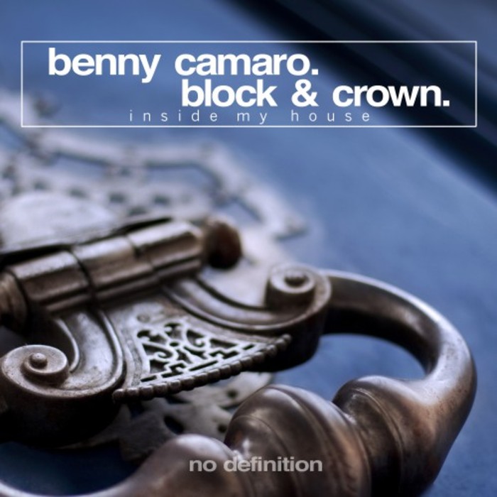 BENNY CAMARO & BLOCK & CROWN - Inside My House