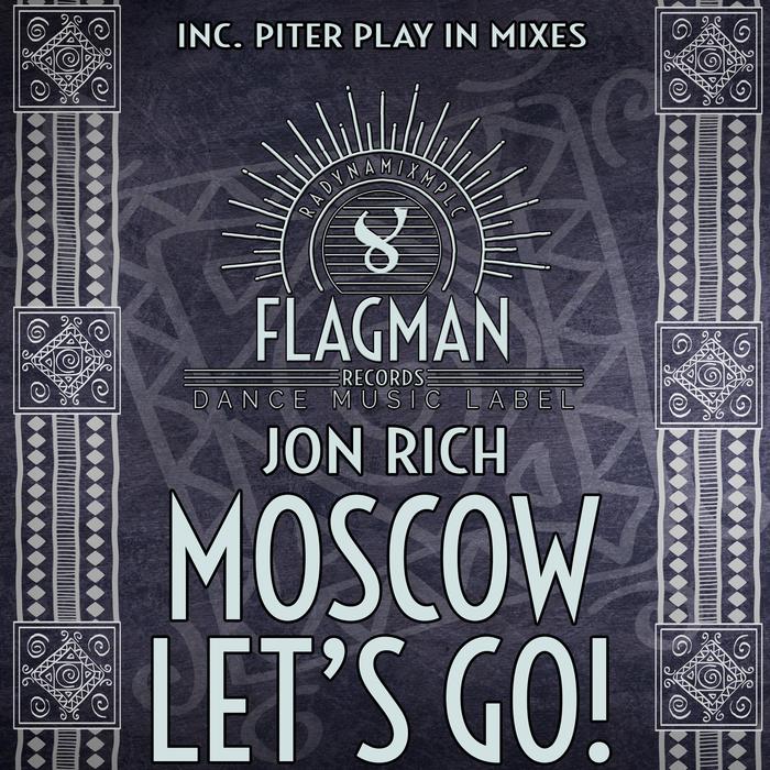 JON RICH - Moscow Let's Go!