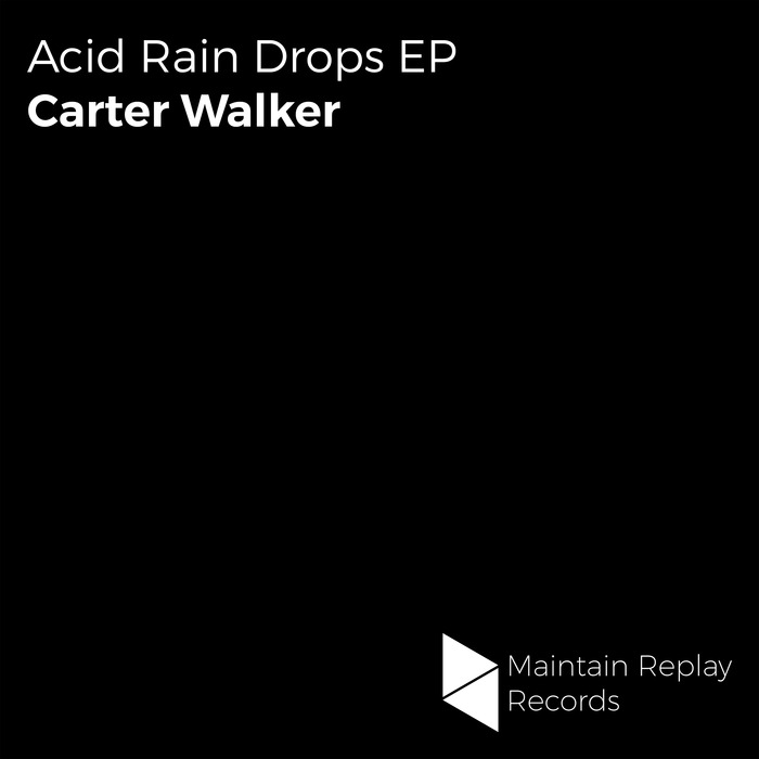 CARTER WALKER - Acid Rain Drops EP