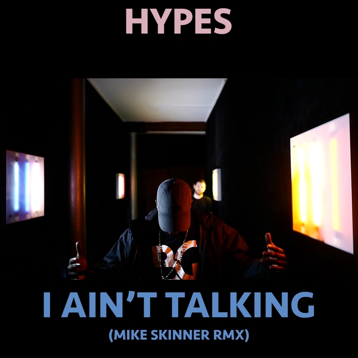 HYPES - I Ain't Talking