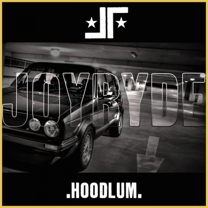 JOYRYDE - HOODLUM