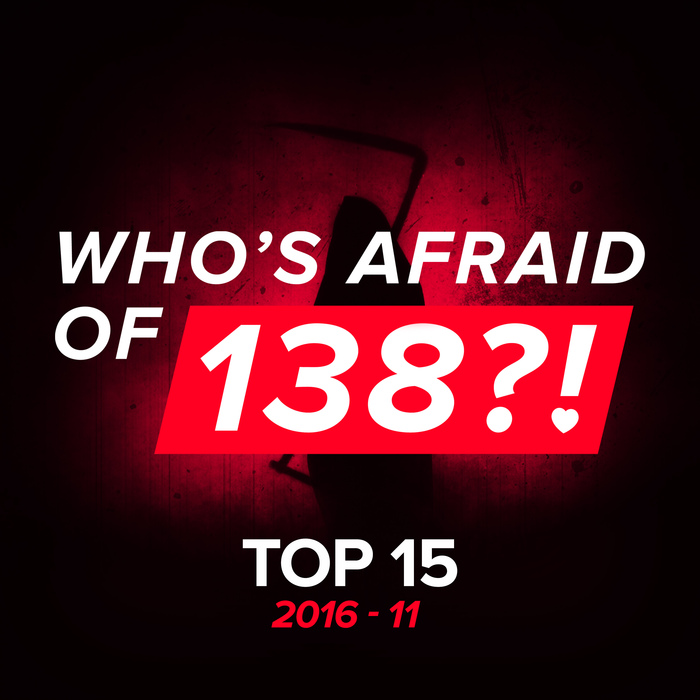VARIOUS - Who's Afraid Of 138?! Top 15 - 2016-11