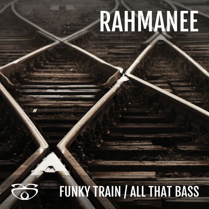 Rahmanee - Funky Train / All That Bass