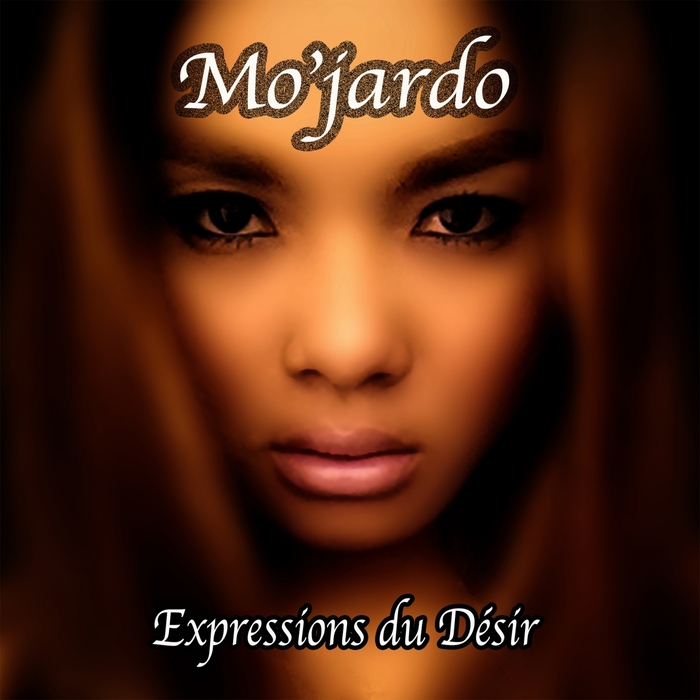 MO'JARDO - Expressions Du Desir