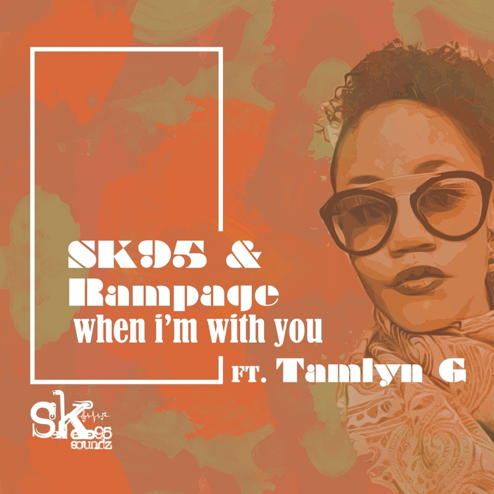 RAMPAGE/SK95 feat TAMLYN G - When I'm With You