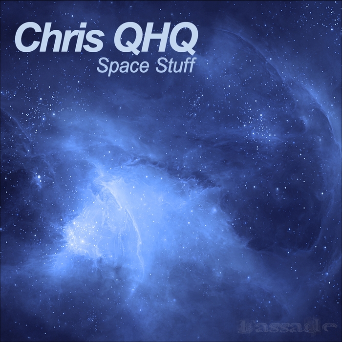 CHRIS QHQ - Space Stuff, Pt 1/3