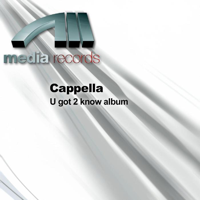 CAPPELLA - U Got 2 Know Album