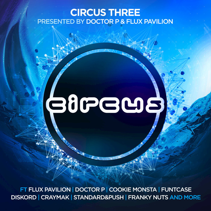 VARIOUS - Circus Three (Presented By Doctor P And Flux Pavilion) (Explicit)