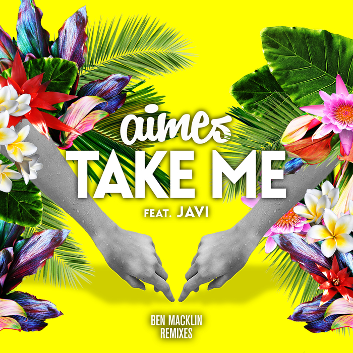 Take Me By Aimes Feat Javi On MP3, WAV, FLAC, AIFF & ALAC At Juno Download