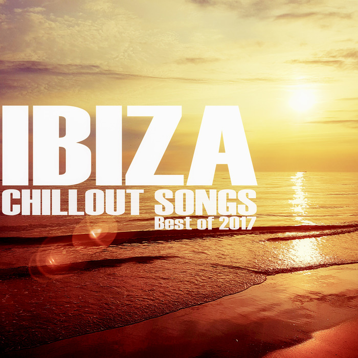 Various Ibiza Chillout Songsbest Of 2017 At Juno Download