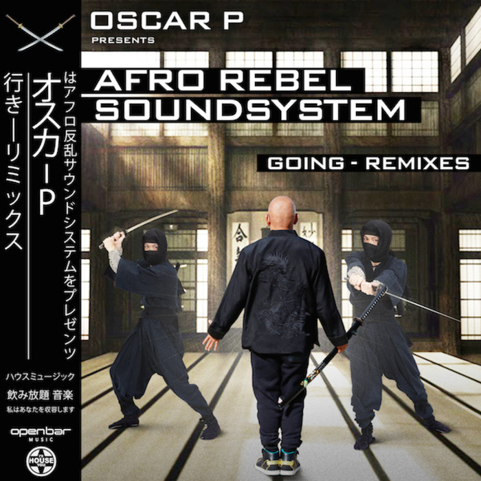 OSCAR P & AFRO REBEL SOUND SYSTEM - Going (Remixes)