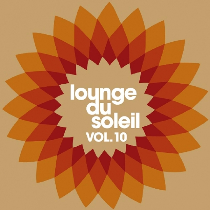 VARIOUS - Lounge Du Soleil Vol 10 (unmixed tracks)