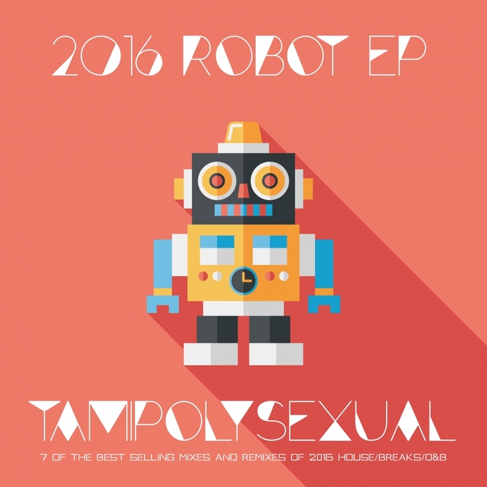 TAMIPOLYSEXUAL - 2016 Robot EP Tamipolysexual
