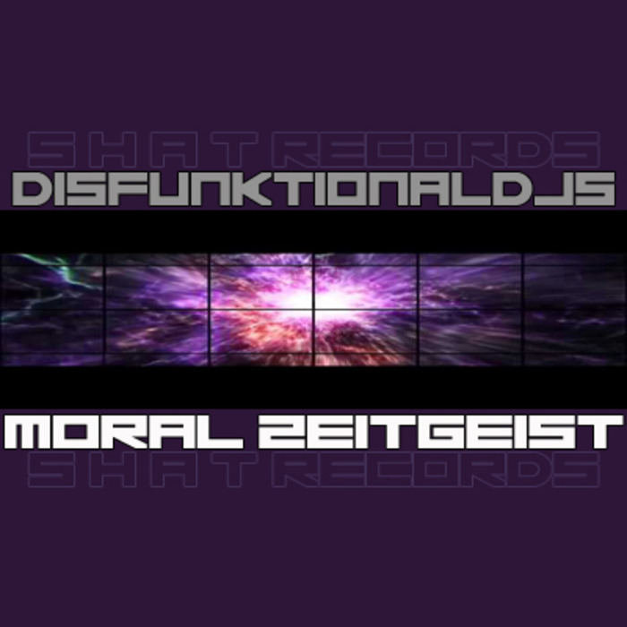 DISFUNKTIONAL DJS - Moral Zeitgeist