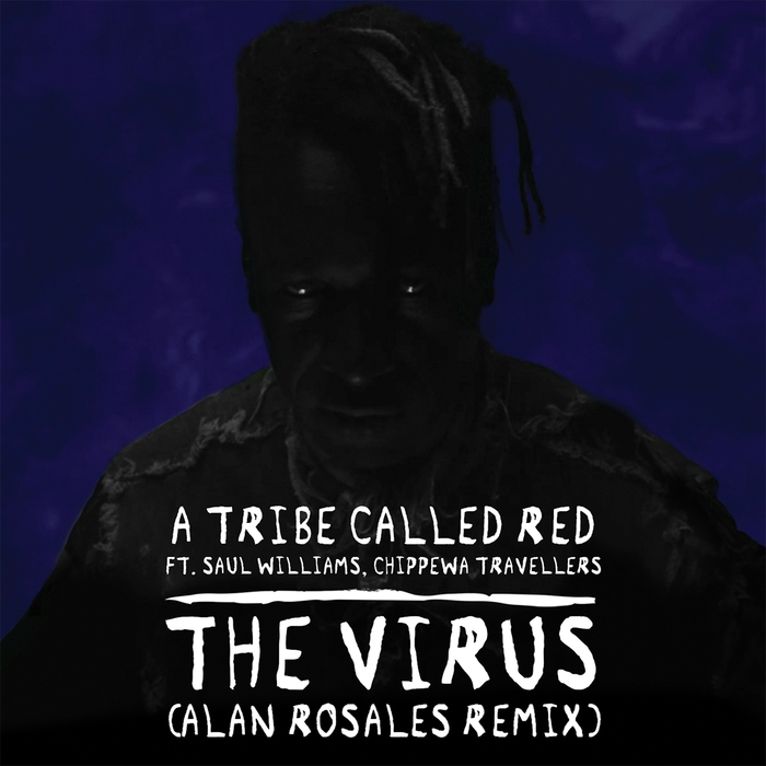 A TRIBE CALLED RED - The Virus
