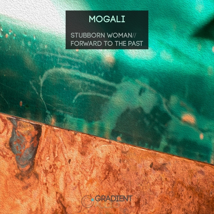 MOGALI - Stubborn Woman/Forward To The Past