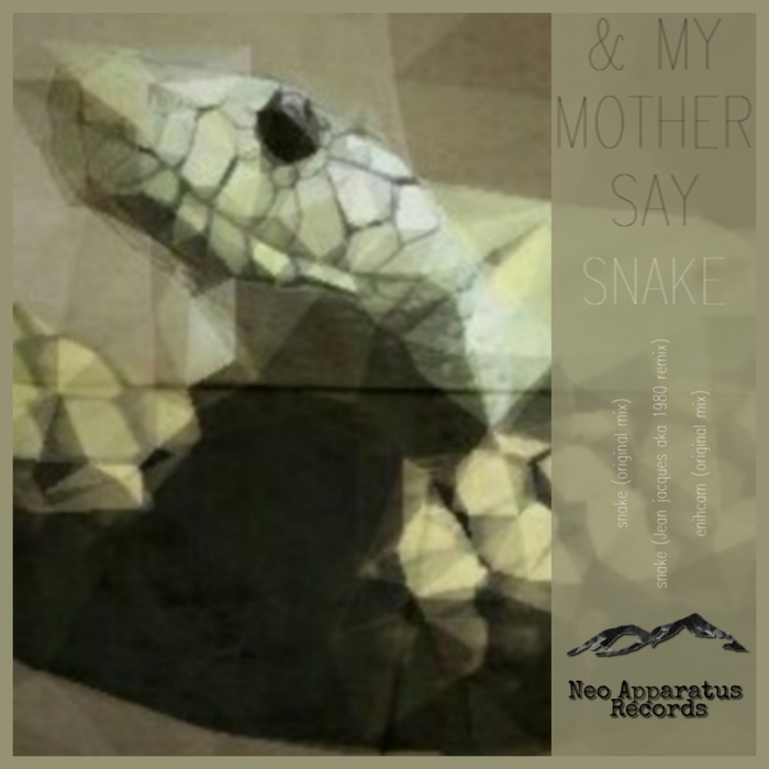 & MY MOTHER SAY - Snake