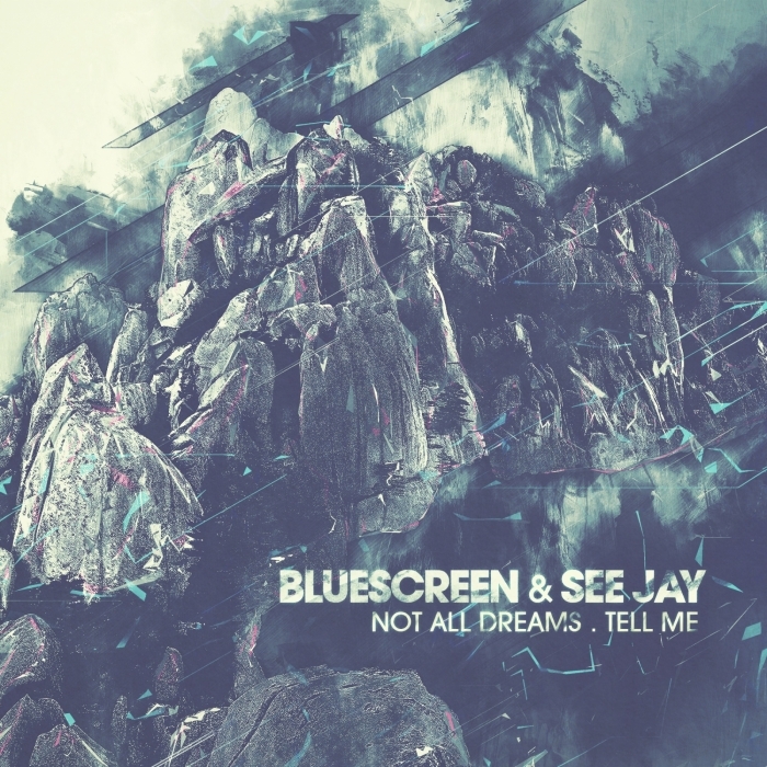 BLUESCREEN/SEE JAY - Not All Dreams