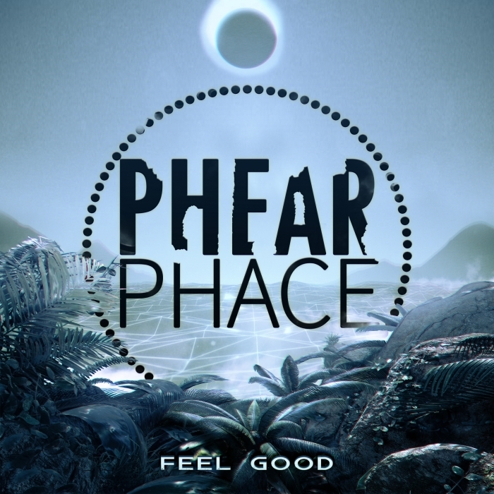 PHEAR PHACE - Feel Good