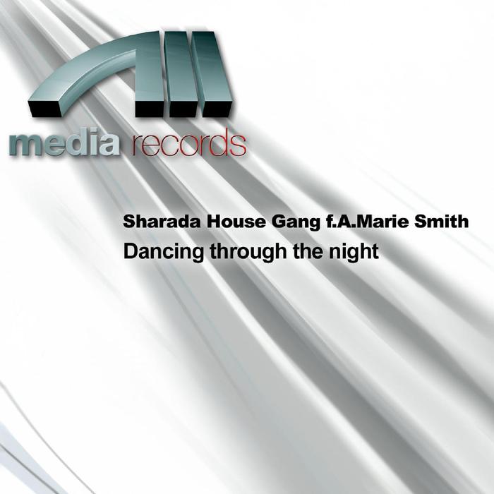 SHARADA HOUSE GANG feat A MARIE SMITH - Dancing Through The Night