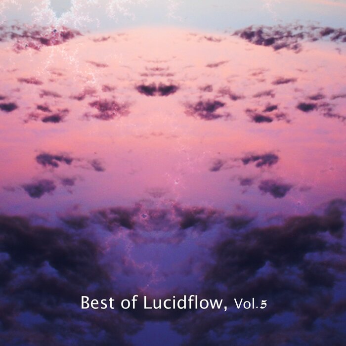 VARIOUS - Best Of Lucidflow Vol 5
